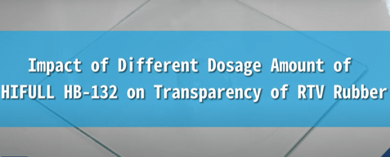 Impact of Different Dosage Amounts of HIFULL HB-132 on Transparency of RTV Rubber